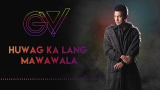 Huwag Ka Lang Mawawala  Gary Valenciano Lyrics [upl. by Suoirtemed]