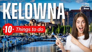 TOP 10 Things to do in Kelowna British Columbia Canada 2023 [upl. by Marquardt]