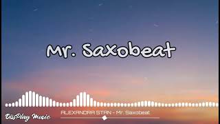 Alexandra Stan  MrSaxobeat lyrics [upl. by Izogn]