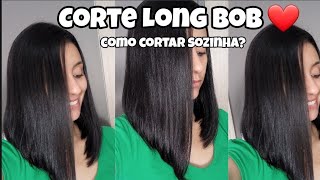 Como cortar LONG BOB sozinha 😍❤️ Gleice Barbosa [upl. by Ennaeed]