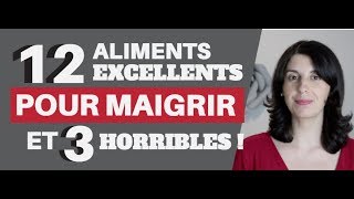 12 Aliments excellents pour Maigrir et 3 horribles [upl. by Tanya911]