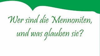 Wer sind die Mennoniten und was glauben sie [upl. by Etnomal]