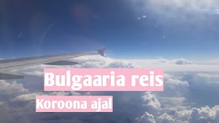 Reisimine koroona ajal Bulgaaria reis 2021 [upl. by Filemon]