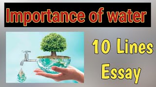 10 Lines On Importance Of Water In Our Life  Essay  Speech On Importance Of Water In English [upl. by Hildagarde]