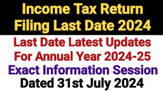 Income Tax Return Filing Last Date 2024  Latest Updates Dated 31st July 2024 [upl. by Ailaroc]