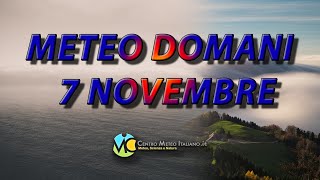 Meteo domani 7 novembre 2024 [upl. by Zippel246]