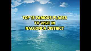 Top 15 famous places To Visit In Nalgonda DistrictTourist Places NalgondaTelangana Tourism [upl. by Marzi853]