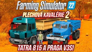 TATRA 815 A PRAGA V3S ANEB POSÍLENÍ ODVOZCŮ  Farming Simulator 22 quotPlechová kavalérie 2quot 02 [upl. by Otis73]