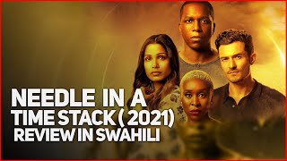 NEEDLE IN A TIME STACK Movie 2021  Nguvu Mapenzi Pesa  Review in SwaHili [upl. by Mussman]