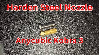 Anycubic Kobra 3 Harden Steel Nozzle Replacement [upl. by Ecirtel]