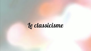 Le classicisme  Lessentiel en moins dune minute [upl. by Stevana]