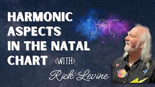 Harmonic Aspects in the Natal Chart Rick Levine — Cosmic Connections Podcast ep 60 [upl. by Wilbur]