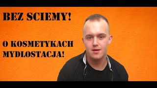 BEZ ŚCIEMY  KOSMETYKI MYDŁOSTACJA [upl. by Akenahs]