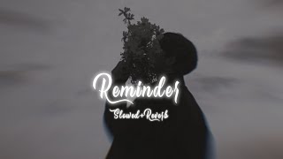 The Weeknd  Reminder SlowedReverb [upl. by Paget]