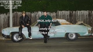 MGKJelly RollLonely RoadTürkçe Çeviri [upl. by Blumenthal]