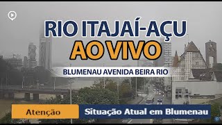 Rio ItajaíAçu Blumenau AO VIVO  Nível do rio em tempo real com imagens direto da Avenida Rio Rio [upl. by Anemolihp819]