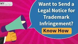 Want to Send a Legal Notice for Trademark Infringement  MyAdvo [upl. by Izy]