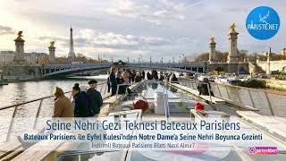 Seine Nehri Gezi Teknesi Bateaux Parisiens ile Eyfel Kulesi’nden Notre Dame’a Gidiyoruz [upl. by Cynth]