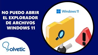 No Puedo Abrir el Explorador de Archivos Windows 11 [upl. by Hazen]