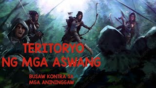 TERITORYO NG MGA ASWANG  BANGIS NG PAMILYA NG MGA BUSAW [upl. by Eonak]