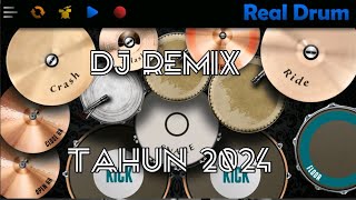 DJ REMIX  TAHUN 2024  REAL DRUM COVER [upl. by Ribble]