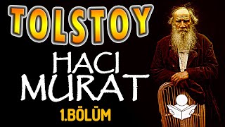 quotTolstoyquot  quotHacı Muratquot  1BÖLÜM  SESLİ KİTAP [upl. by Grania273]