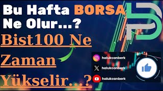 Bu Hafta BORSA Ne Olur  I Bist100 de Yükseliş Ne Zaman Başlar [upl. by Kenelm]