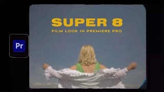 How to get the SUPER 8 look PREMIERE PRO  VINTAGE FREE DOWNLOAD [upl. by Bannister]