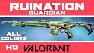 Ruination Guardian VALORANT SKIN ALL COLORS  New Skins Showcase [upl. by Ttiwed]