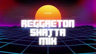 REGGAETON SHATTA MIX [upl. by Adolphe]