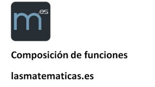 Matemáticas  Composición de funciones [upl. by Gibby]