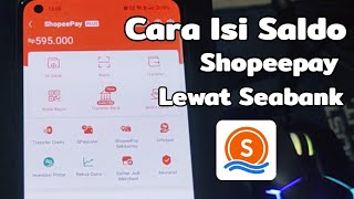 Cara Isi Saldo Shopeepay Lewat Seabank Terbaru 2024  Top Up Shopeepay via Seabank [upl. by Christoffer741]