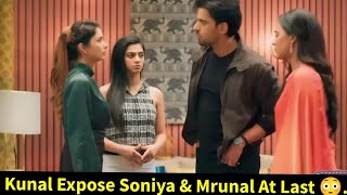 Bitter Sweet Love StarlifeKunal Expose Soniya amp Mrunal at Last😳 [upl. by Shanie]