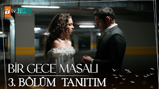 Bir Gece Masalı  3 Bölüm Tanıtımı [upl. by Aicerg]