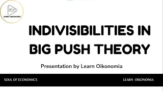 INDIVISIBILITIES IN BIG PUSH THEORY  DEVELOPMENT ECONOMICS  LEARN OIKONOMIA [upl. by Eneiluj]