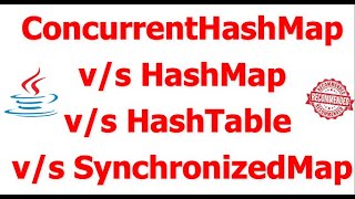 ConcurrentHashMap vs HashTable vs SynchronizedMap vs Hashmap  Concurrent Collections Framework [upl. by Hgielak]