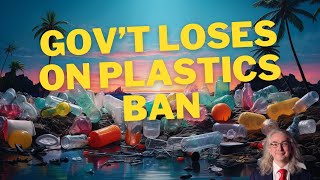 Government Loses On Plastics Ban But It Wont Change Anything Yet [upl. by Hank]