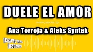 Ana Torroja amp Aleks Syntek  Duele El Amor Versión Karaoke [upl. by Nuriel]