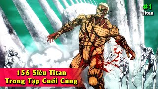 156 con Siêu Titan Trong Tập Cuối Attack on Titan  Titan NNN [upl. by Ralaigh198]