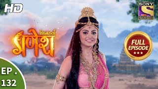 Vighnaharta Ganesh  Ep 132  Full Episode  23rd February 2018 [upl. by Sillig]