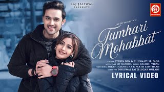 Tumhari Mohabbat  Lyrical Song  Stebin Ben  Chinmayi S  JavedMohsin  Rashmi V  Surbhi Parth [upl. by Maclean]