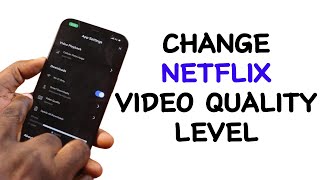 How to Change Netflix Video Quality Level [upl. by Bernhard]