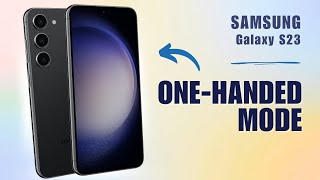 How to Use OneHanded Mode on Samsung S23 [upl. by Nona]