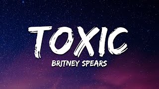 Britney Spears  Toxic Lyrics [upl. by Eniluqaj]