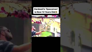 Hardwell  Spaceman is 12 YEARS OLD NOW 👨‍🚀😭 hardwell spaceman tomorrowland [upl. by Smart]