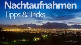 Nachtfotografie Tipps und Tricks für tolle Bilder bei Nacht [upl. by Ybeloc]