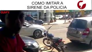 COMO IMITAR A SIRENE DA POLICIA [upl. by Ariec]