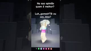 Eu nn tenho escolhas roblox xay Luh [upl. by Asoral]