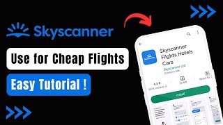 How to Use Skyscanner for Cheap Flights [upl. by Eehsar]