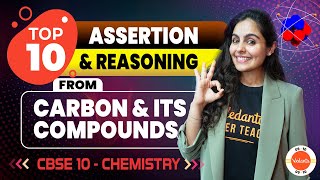 Top 10 Assertion ReasonBased Questions  Carbon and its Compounds CBSE Class 10 Science Chemistry [upl. by Aneela969]